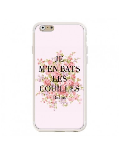 Coque iPhone 6 et 6S Je m'en bats les couilles Bisous - Maryline Cazenave