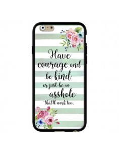 Coque iPhone 6 et 6S Courage, Kind, Asshole - Maryline...