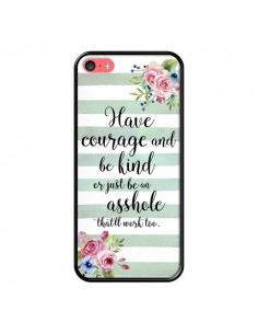 Coque iPhone 5C Courage, Kind, Asshole - Maryline Cazenave