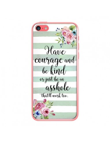 Coque iPhone 5C Courage, Kind, Asshole - Maryline Cazenave