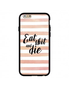 Coque iPhone 6 et 6S Eat, Shit and Die - Maryline Cazenave