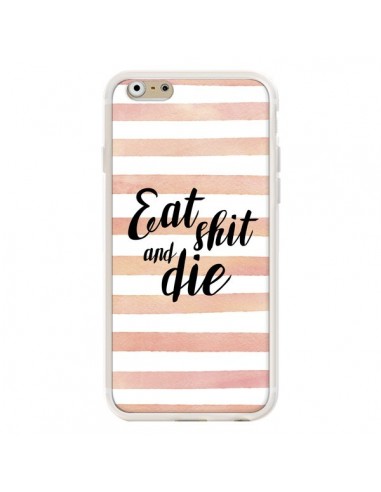 Coque iPhone 6 et 6S Eat, Shit and Die - Maryline Cazenave