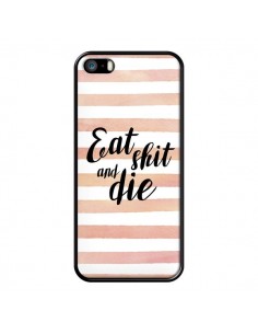 Coque iPhone 5/5S et SE Eat, Shit and Die - Maryline...