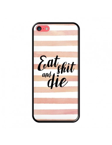 Coque iPhone 5C Eat, Shit and Die - Maryline Cazenave