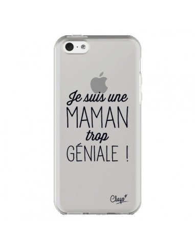 Coque iPhone 5C Je suis une Maman trop Géniale Transparente - Chapo