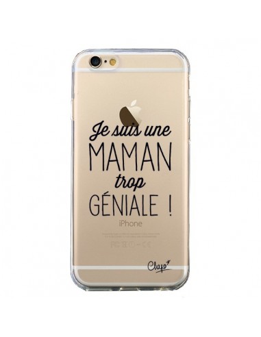 Coque iPhone 6 et 6S Je suis une Maman trop Géniale Transparente - Chapo