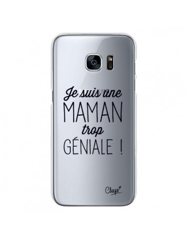 Coque Je suis une Maman trop Géniale Transparente pour Samsung Galaxy S7 - Chapo