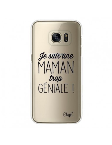 Coque Je suis une Maman trop Géniale Transparente pour Samsung Galaxy S7 Edge - Chapo