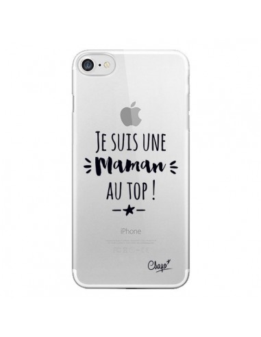 Coque iPhone 7/8 et SE 2020 Je suis une Maman au Top Transparente - Chapo