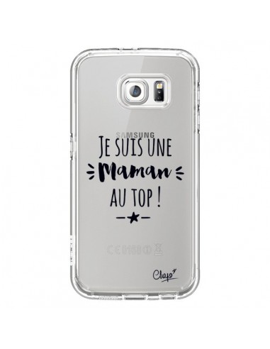 Coque Je suis une Maman au Top Transparente pour Samsung Galaxy S6 - Chapo