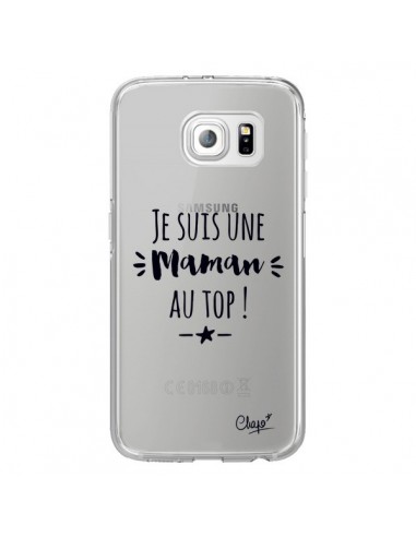 Coque Je suis une Maman au Top Transparente pour Samsung Galaxy S6 Edge - Chapo