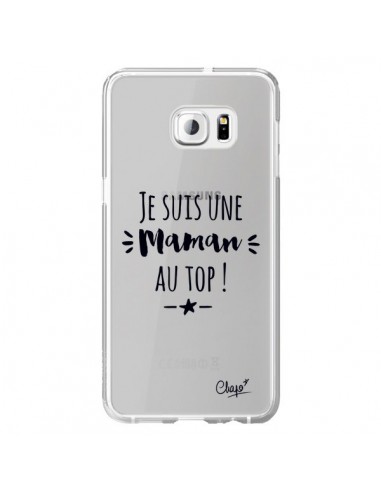 Coque Je suis une Maman au Top Transparente pour Samsung Galaxy S6 Edge Plus - Chapo