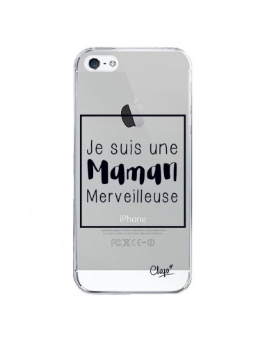 Coque iPhone 5/5S et SE Je suis une Maman Merveilleuse Transparente - Chapo