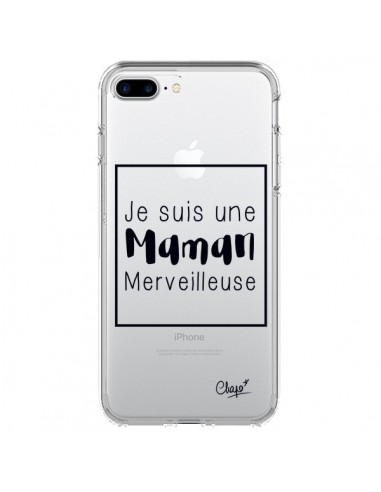 Coque iPhone 7 Plus et 8 Plus Je suis une Maman Merveilleuse Transparente - Chapo