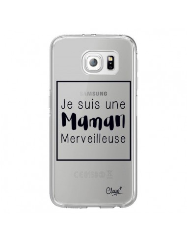 Coque Je suis une Maman Merveilleuse Transparente pour Samsung Galaxy S6 Edge - Chapo