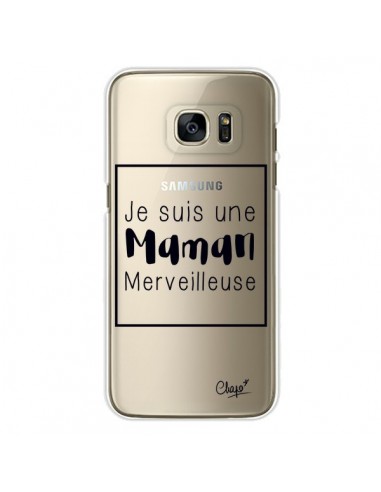 Coque Je suis une Maman Merveilleuse Transparente pour Samsung Galaxy S7 Edge - Chapo