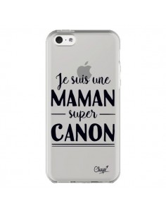 Coque iPhone 5C Je suis une Maman super Canon...