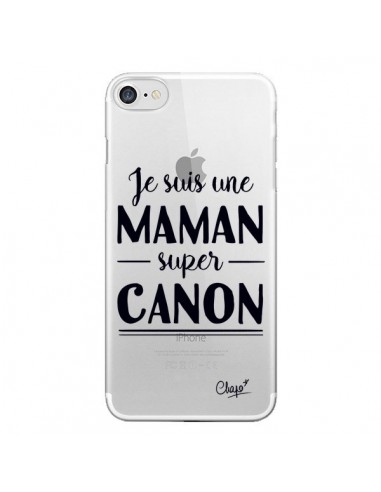 Coque iPhone 7/8 et SE 2020 Je suis une Maman super Canon Transparente - Chapo