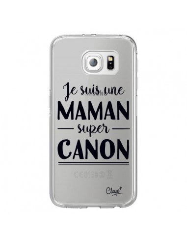 Coque Je suis une Maman super Canon Transparente pour Samsung Galaxy S6 Edge - Chapo