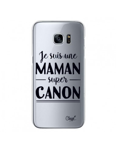 Coque Je suis une Maman super Canon Transparente pour Samsung Galaxy S7 - Chapo