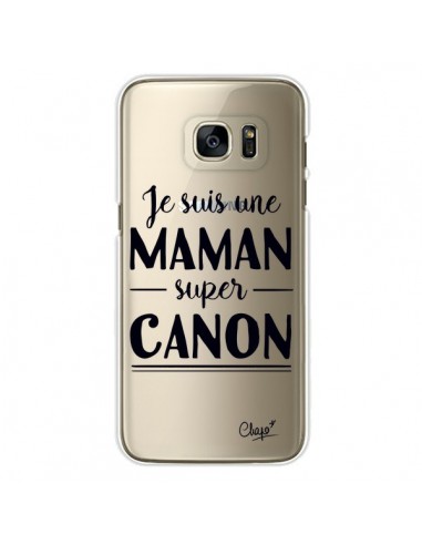 Coque Je suis une Maman super Canon Transparente pour Samsung Galaxy S7 Edge - Chapo