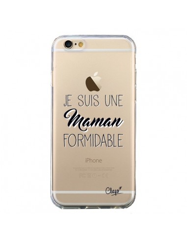 Coque iPhone 6 et 6S Je suis une Maman Formidable Transparente - Chapo