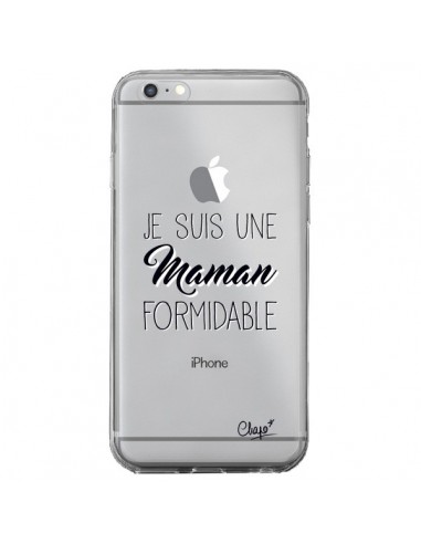 Coque iPhone 6 Plus et 6S Plus Je suis une Maman Formidable Transparente - Chapo