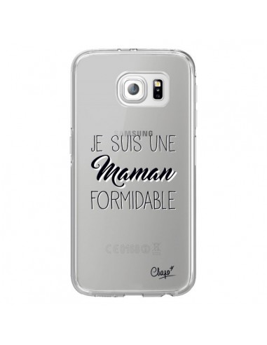 Coque Je suis une Maman Formidable Transparente pour Samsung Galaxy S6 Edge - Chapo