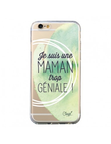 Coque iPhone 6 et 6S Je suis une Maman trop Géniale Vert Transparente - Chapo