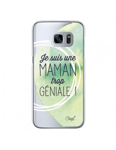 Coque Je suis une Maman trop Géniale Vert Transparente pour Samsung Galaxy S7 - Chapo