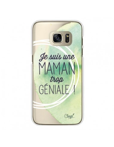 Coque Je suis une Maman trop Géniale Vert Transparente pour Samsung Galaxy S7 Edge - Chapo