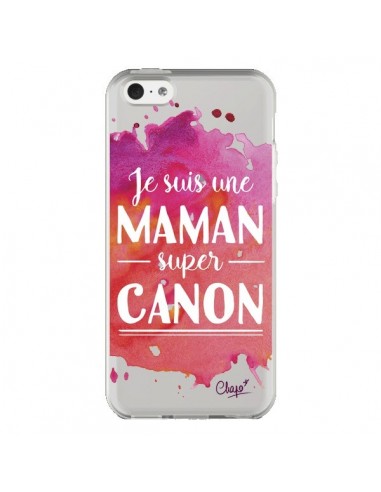 Coque iPhone 5C Je suis une Maman super Canon Rose Transparente - Chapo