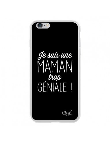 Coque iPhone 6 Plus et 6S Plus Je suis une Maman trop Géniale - Chapo