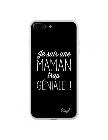 Coque iPhone 7 Plus et 8 Plus Je suis une Maman trop Géniale - Chapo