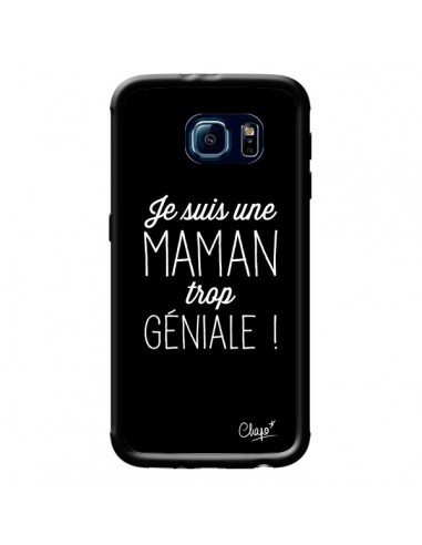 Coque Je suis une Maman trop Géniale pour Samsung Galaxy S6 - Chapo