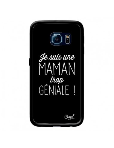 Coque Je suis une Maman trop Géniale pour Samsung Galaxy S6 Edge - Chapo