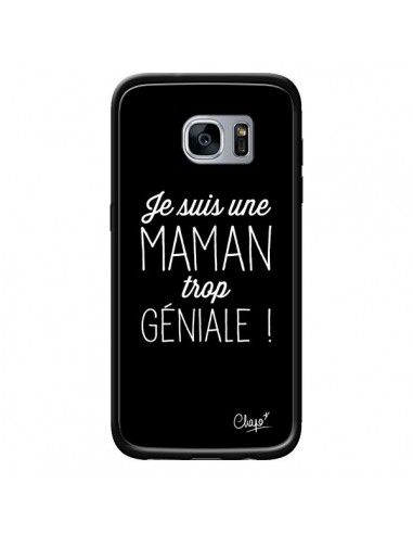 Coque Je suis une Maman trop Géniale pour Samsung Galaxy S7 - Chapo