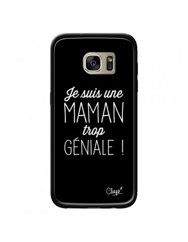 Coque Je suis une Maman trop Géniale pour Samsung Galaxy S7 Edge - Chapo