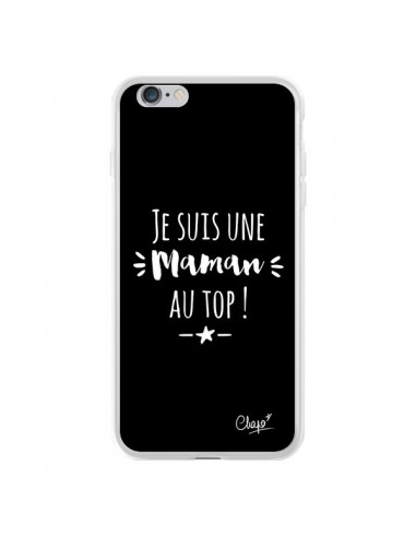 Coque iPhone 6 Plus et 6S Plus Je suis une Maman au Top - Chapo