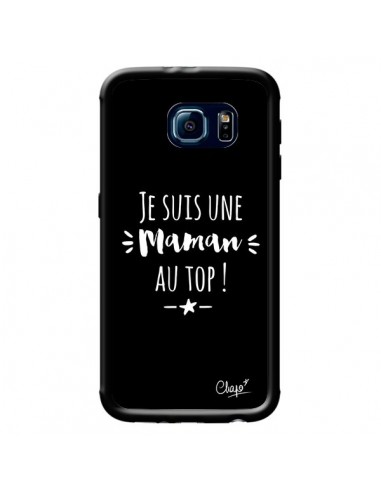 Coque Je suis une Maman au Top pour Samsung Galaxy S6 - Chapo