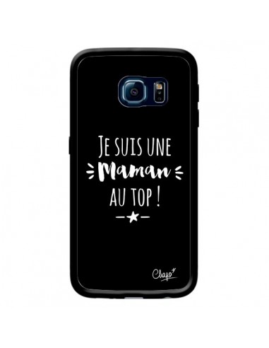 Coque Je suis une Maman au Top pour Samsung Galaxy S6 Edge - Chapo