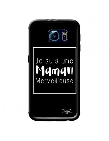 Coque Je suis une Maman Merveilleuse pour Samsung Galaxy S6 - Chapo