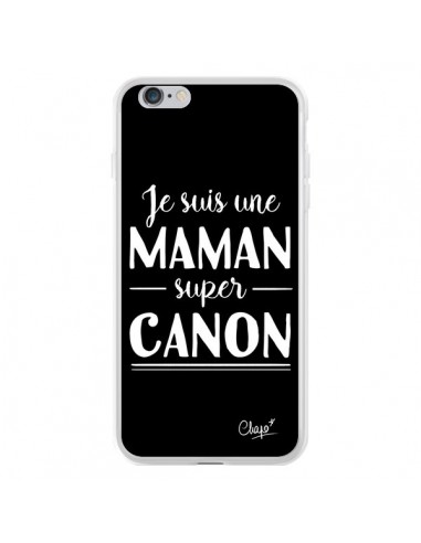 Coque iPhone 6 Plus et 6S Plus Je suis une Maman super Canon - Chapo