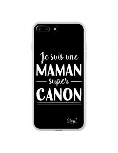 Coque iPhone 7 Plus et 8 Plus Je suis une Maman super Canon - Chapo