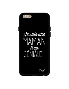 Coque iPhone 6 et 6S Je suis une Maman trop Géniale - Chapo