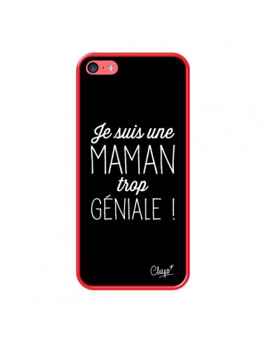 Coque iPhone 5C Je suis une Maman trop Géniale - Chapo