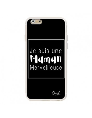 Coque iPhone 6 et 6S Je suis une Maman Merveilleuse - Chapo