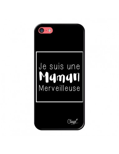 Coque iPhone 5C Je suis une Maman Merveilleuse - Chapo