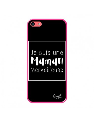 Coque iPhone 5C Je suis une Maman Merveilleuse - Chapo