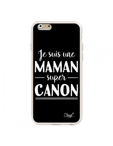 Coque iPhone 6 et 6S Je suis une Maman super Canon - Chapo